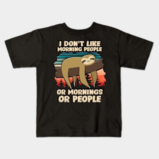 I Hate Morning People Design Or Mornings Or People Sloth Kids T-Shirt